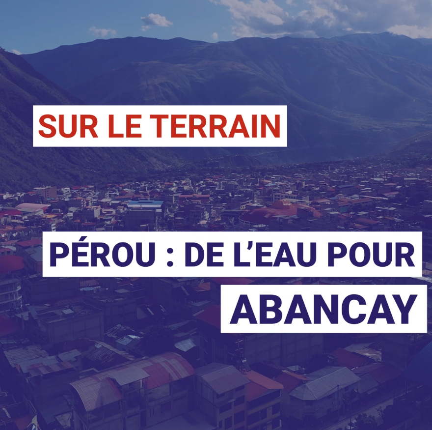 Pérou : de l’eau pour Abancay